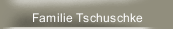 Familie Tschuschke
