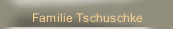Familie Tschuschke